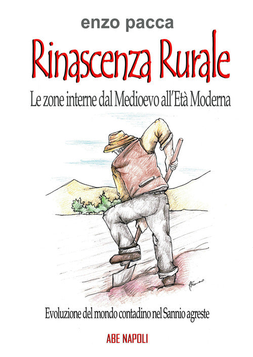 Rinascenza rurale, le zone interne dal medioevo all'et moderna: rinascita nella evoluzione del mondo contadino nel Sannio Agreste