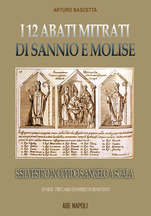 L'abbazia di san Silvestro in oppido S. Angelo a Scala: i 12 abati mitrati di Sannio e Molise rifondati dall'obituario del S. Spirito in Benevento. Vol. 2