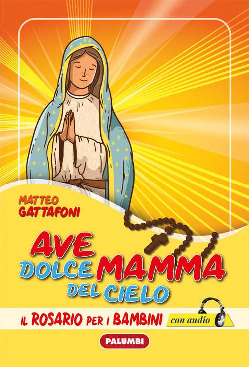 Ave dolce mamma del cielo. Il Rosario per i bambini