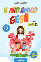 Il mio amico Gesù. Per lui