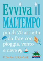 Evviva il maltempo! 70 attivit da fare con pioggia, vento e neve