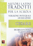 La guerra civile-De bello civili. Testo latino a fronte