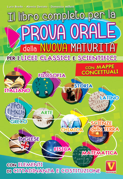 Il libro completo per la prova orale della nuova Maturit. Per i Licei classici e scientifici. Con mappe concettuali. Con elementi di cittadinanza e costituzione