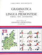 Grammatica della lingua piemontese. Paròla, vita, letteratura