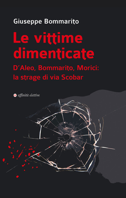 Le vittime dimenticate. D’Aleo, Bommarito, Morici: la strage di via Scobar