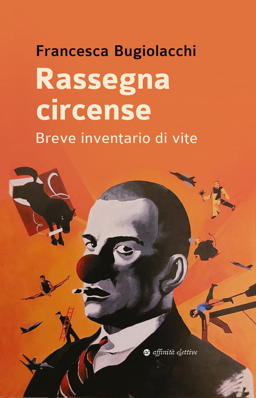 Rassegna circense. Breve inventario di vite