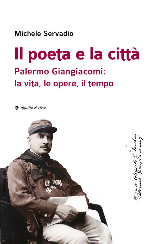 Il poeta e la citt. Palermo Giangiacomi: la vita, le opere, il tempo