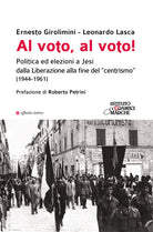 Al voto, al voto! Politica ed elezioni a Jesi dalla Liberazione alla fine del centrismo (1944-1961)