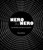 Nero su Nero. Da Fontana e Kounellis a Galliani