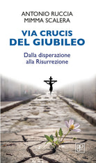 Via Crucis del Giubileo. Dalla disperazione alla Risurrezione