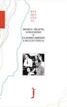 Musica/realt, Luigi Nono e Claudio Abbado a Reggio Emilia
