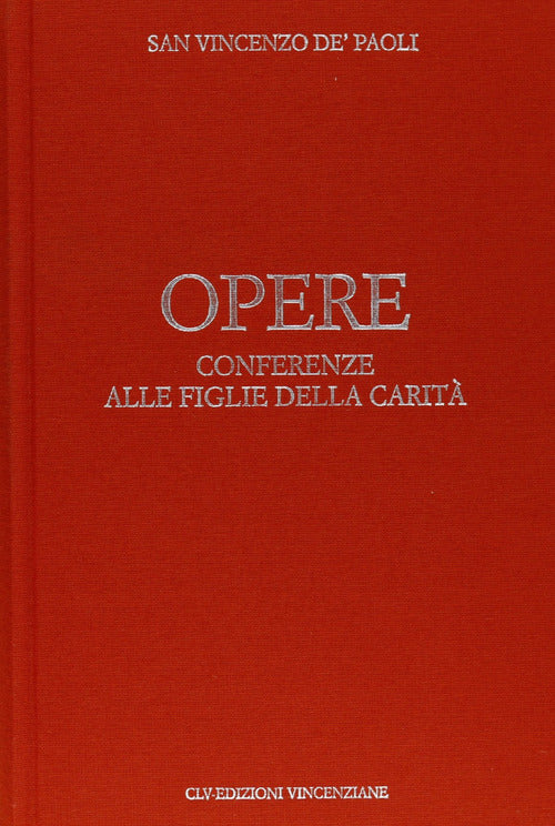 Opere. Vol. 9: Conferenze alla figlie della carit
