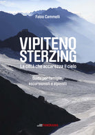 Vipiteno Sterzing. La citt che accarezza il cielo. Guida per famiglie, escurisionisti e alpinisti