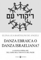 Danza ebraica o danza israeliana? La danza popolare nel farsi dell'identit del paese