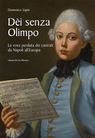 Di senza Olimpo. La voce perduta dei castrati da Napoli allEuropa
