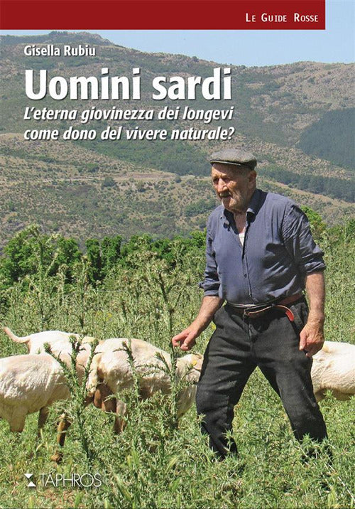 Uomini sardi. L’eterna giovinezza dei longevi come dono del vivere naturale?