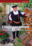 I saggi raccontano. I segreti della longevit per migliorare il mondo