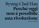 Perché oggi non è possibile una rivoluzione. Saggi brevi e interviste
