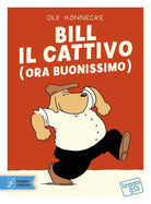 Bill il cattivo (ora buonissimo)