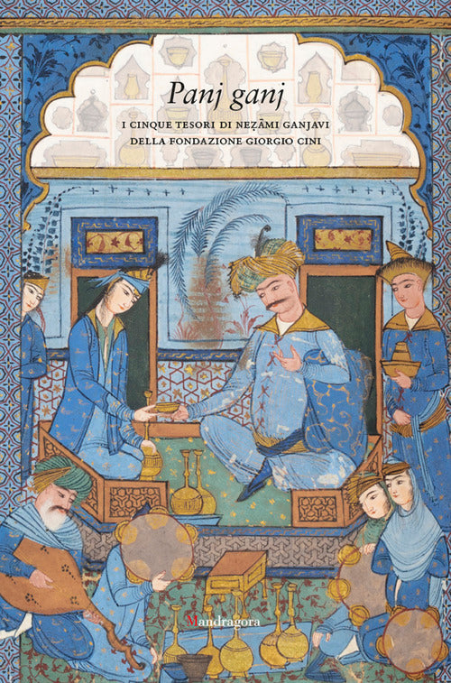 Panj ganj. I cinque tesori di Nezami Ganjavi della Fondazione Giorgio Cini