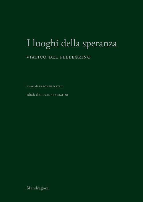 I luoghi della speranza. Viatico del pellegrino