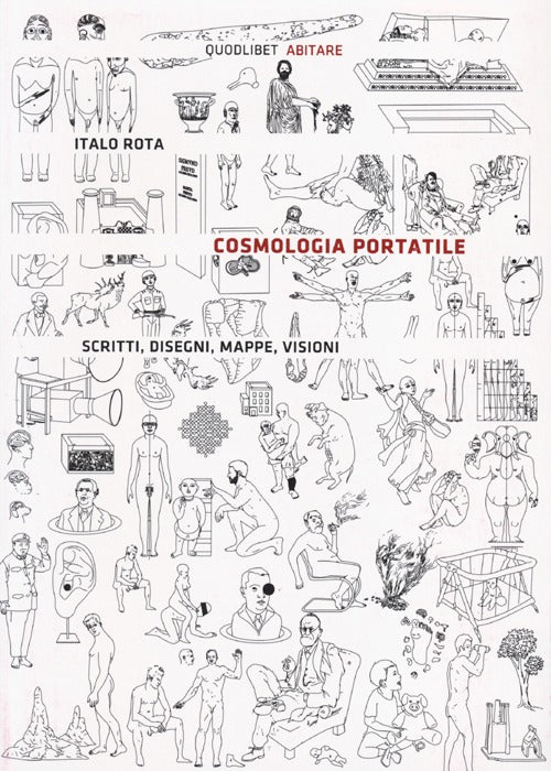 Cosmologia portatile. Scritti, disegni, mappe, visioni
