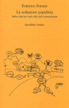 La seduzione populista. Dalla citt per tutti alla citt normalizzata