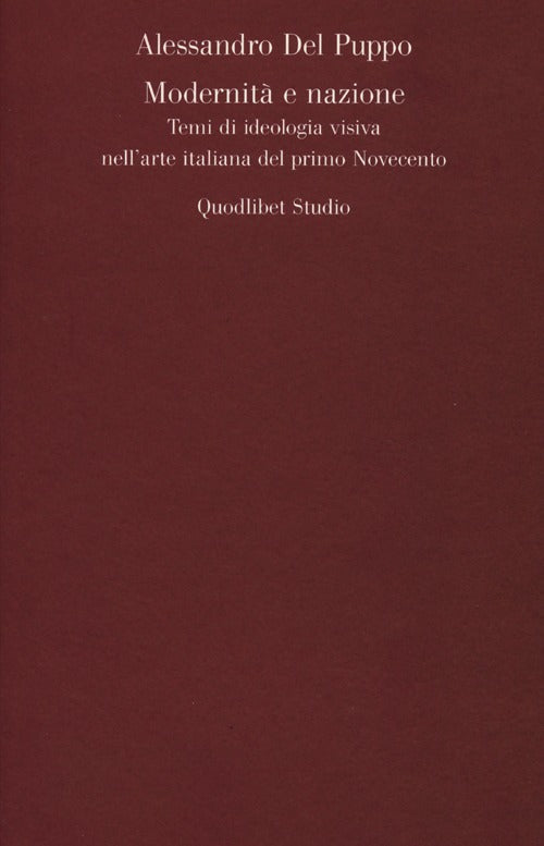 Modernità e nazione. Temi di ideologia visiva nell'arte italiana del primo Novecento