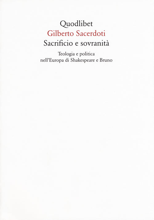 Sacrificio e sovranità. Teologia e politica nell'Europa di Shakespeare e Bruno
