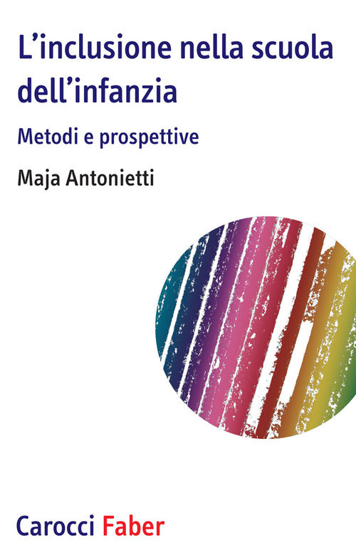 L'inclusione nella scuola dell’infanzia. Metodi e prospettive