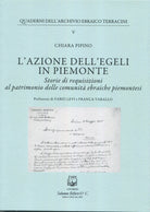 L'azione dell''EGELI in Piemonte. Storie di requisizioni al patrimonio delle comunit ebraiche piemontesi