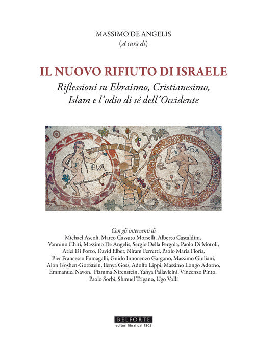 Il nuovo rifiuto di Israele. Riflessioni su ebraismo, cristianesimo, islam e l'odio di s dell'occidente