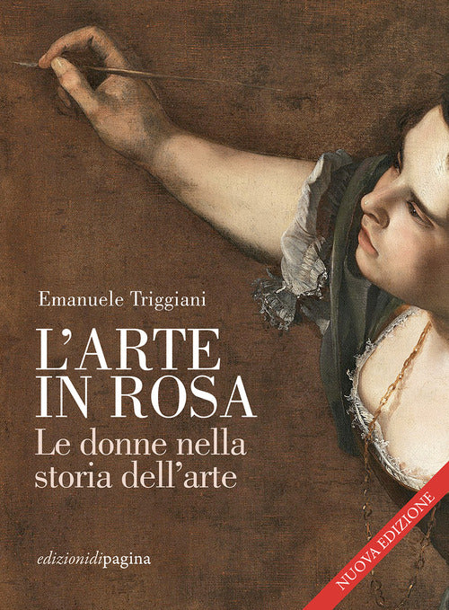 L'arte in rosa. Le donne nella storia dell'arte