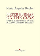 Pieter Burman on the «Ciris». Unpublished notes on the pseudo-vergilian «Epyllion»