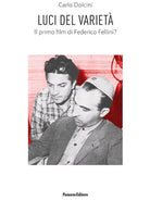 Luci del variet. Il primo film di Federico Fellini?
