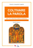 Coltivare la parola. Per una catechesi biblica simbolica