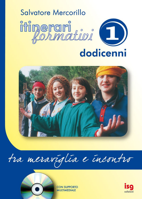 Itinerari formativi. Vol. 1: Tra meraviglia e incontro