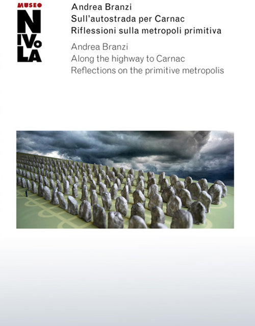 Andrea Branzi. Sull'autostrada per Carnac. Riflessioni sulla metropoli primitiva. Catalogo della mostra (Orani, 6 marzo-13 luglio 2016)