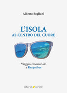 L'isola al centro del cuore. Viaggio emozionale a Karpathos