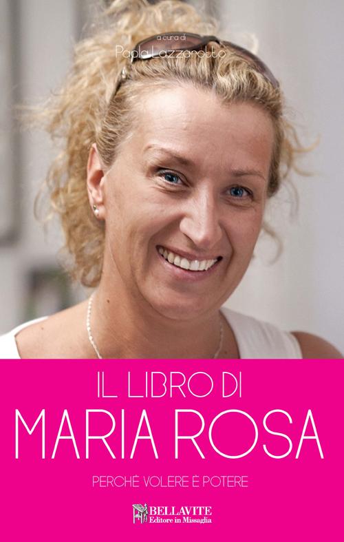 Il libro di Maria Rosa... Perch Volere potere