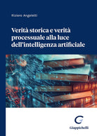 Verit storica e verit processuale alla luce dell'intelligenza artificiale