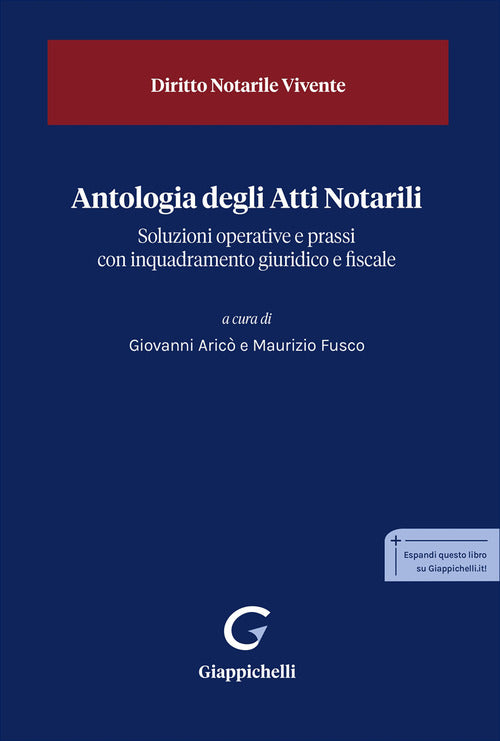 Antologia degli Atti Notarili. Soluzioni operative e prassi con inquadramento giuridico e fiscale