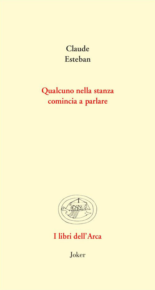 Qualcuno nella stanza comincia a parlare. Poesie e prose scelte
