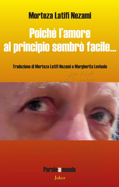 Poiché l'amore al principio sembrò facile... Testo iraniano a fronte