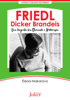 Friedl Dicker Brandeis. Una biografia tra Olocausto e arteterapia