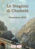 Le stagioni di Chieket. Almanacco 2025