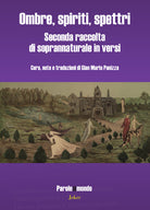 Ombre, spiriti, spettri. Seconda raccolta di soprannaturale in versi. Ediz. multilingue