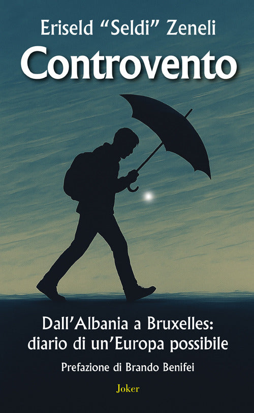 Controvento. Dall'Albania a Bruxelles: diario di un'Europa possibile