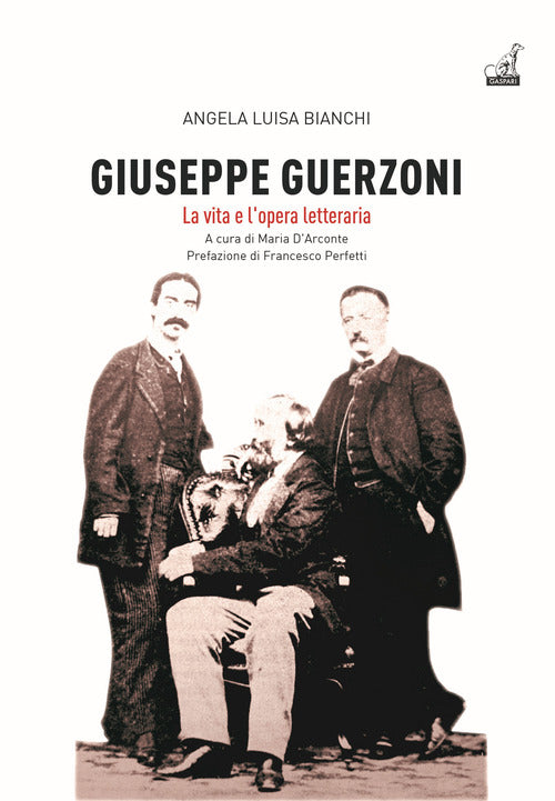 Giuseppe Guerzoni. La vita e lopera letteraria