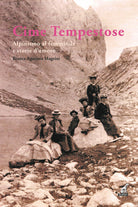 Cime tempestose. Alpinismo al femminile e storie d’amore